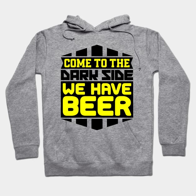 Come to the dark side we have beer Hoodie by colorsplash